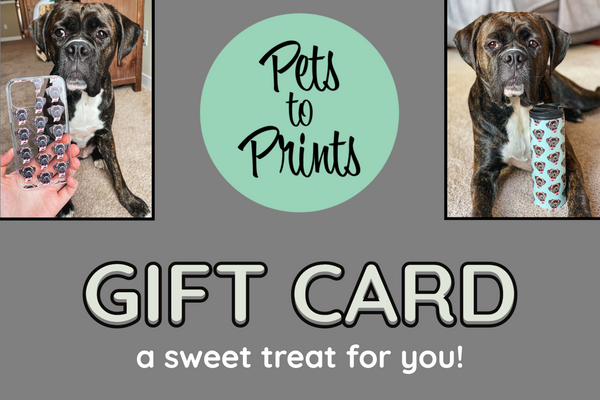 Pets to Prints Gift Card | Pets to Prints.