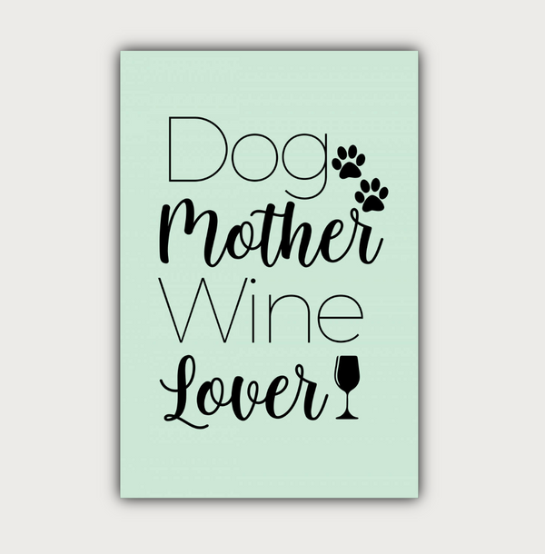 Dog Mother Wine Lover Canvas | Pets to Prints.