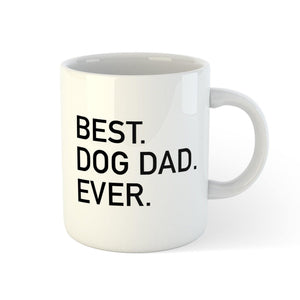 Best. Dog Dad. Ever. - 11oz | Pets to Prints.